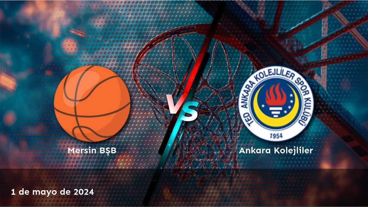 Análisis detallado del partido Ankara Kolejliler vs Mersin BŞB en la liga TBL, con predicciones y selecciones élite para apostar en Latinvegas.