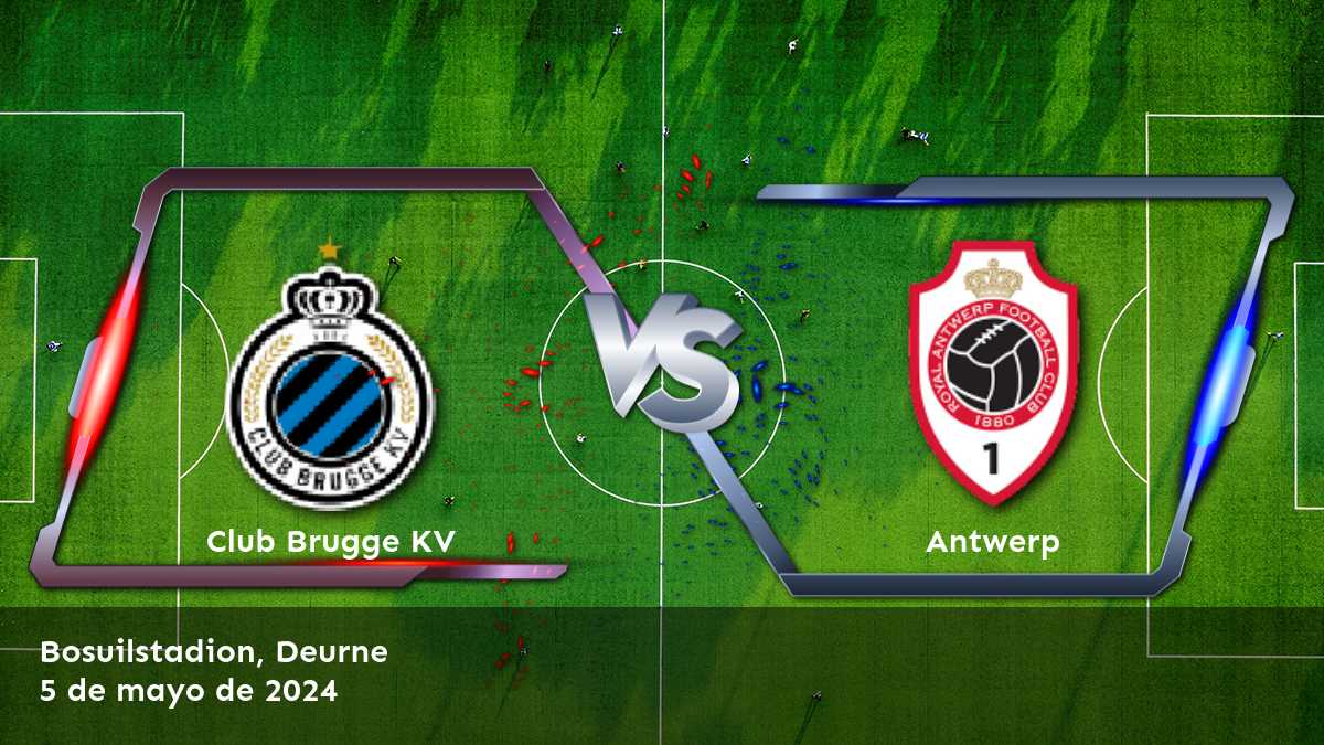 Antwerp vs Club Brugge KV: Análisis y predicciones para la Jupiler Pro League