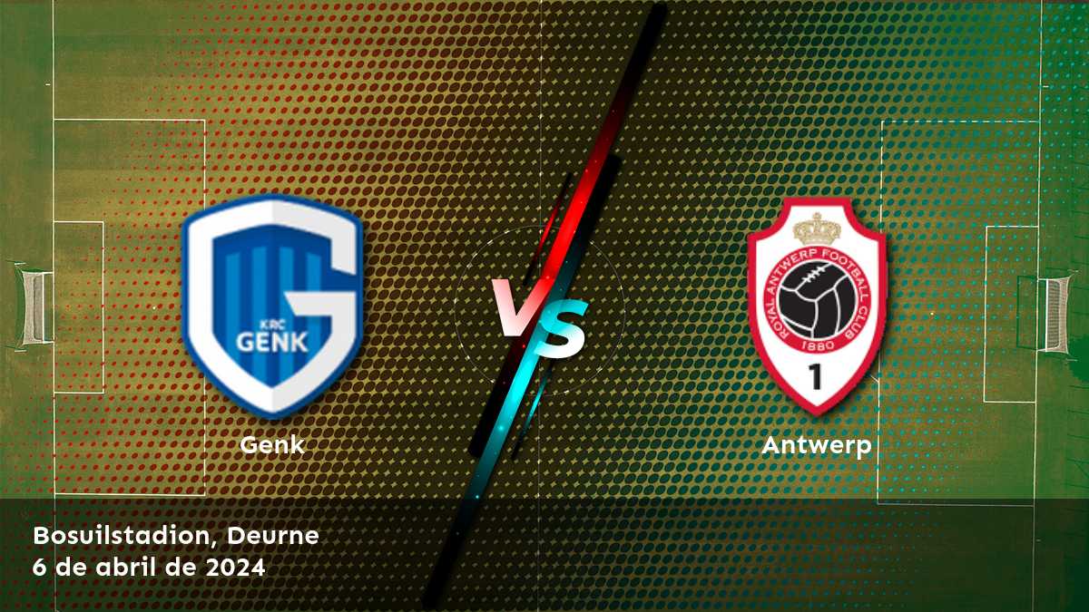 Antwerp vs Genk: Análisis y predicciones para la Jupiler Pro League