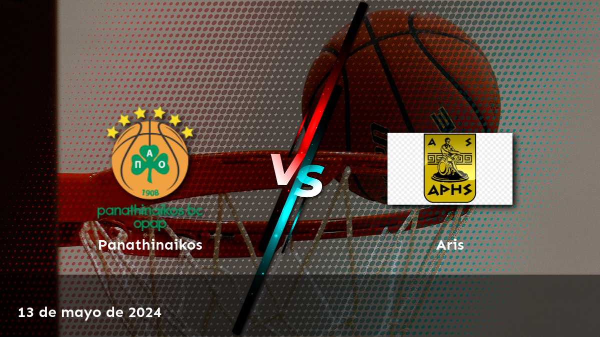 Aris vs Panathinaikos: Pronósticos y apuestas para el partido del 13 de mayo de 2024 en la Liga de Baloncesto griega.