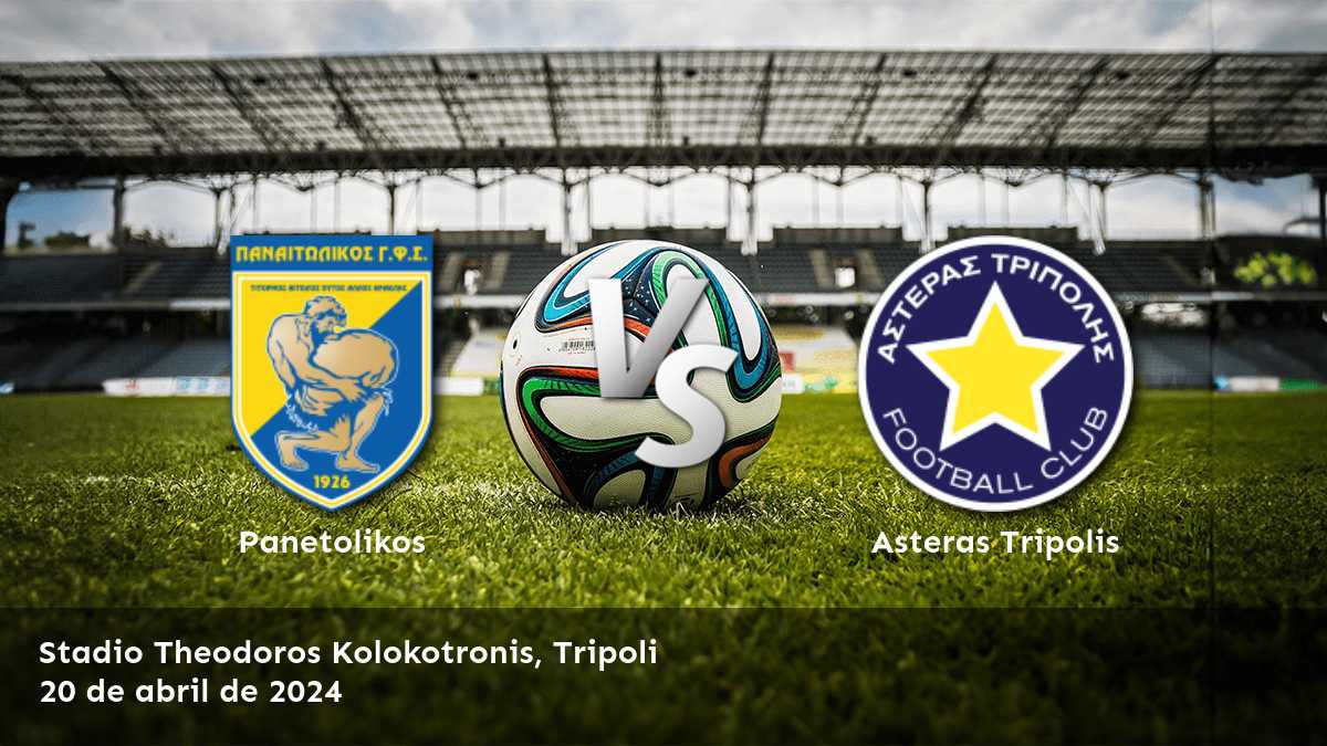 Asteras Tripolis vs Panetolikos: Análisis y predicciones para la Super League 1