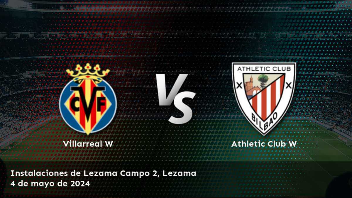 Athletic Club W vs Villarreal W: Análisis y predicciones para la Liga Primera División Femenina