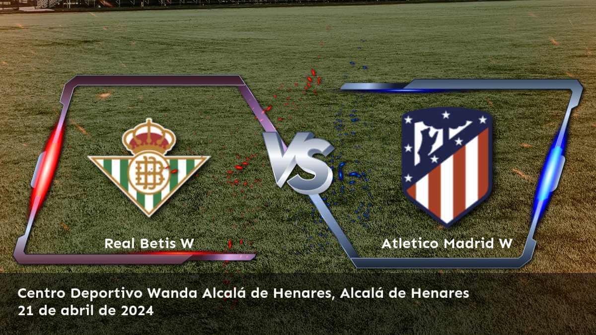 Análisis detallado del partido Atletico Madrid W vs Real Betis W en la Primera División Femenina. ¡Conoce nuestras predicciones y aprovecha al máximo tus oportunidades de ganar con Latinvegas!