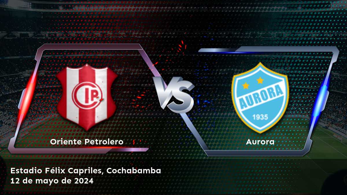 Aurora vs Oriente Petrolero: Análisis y pronósticos para la Primera División