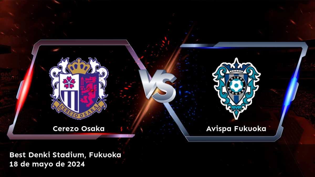 Avispa Fukuoka vs Cerezo Osaka: Análisis y predicciones para la J1 League