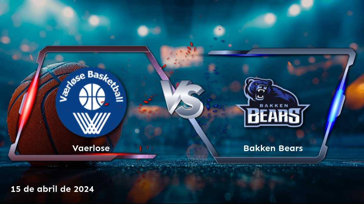 Bakken Bears vs Vaerlose: ¡Análisis y predicciones para el partido de Basketligaen!