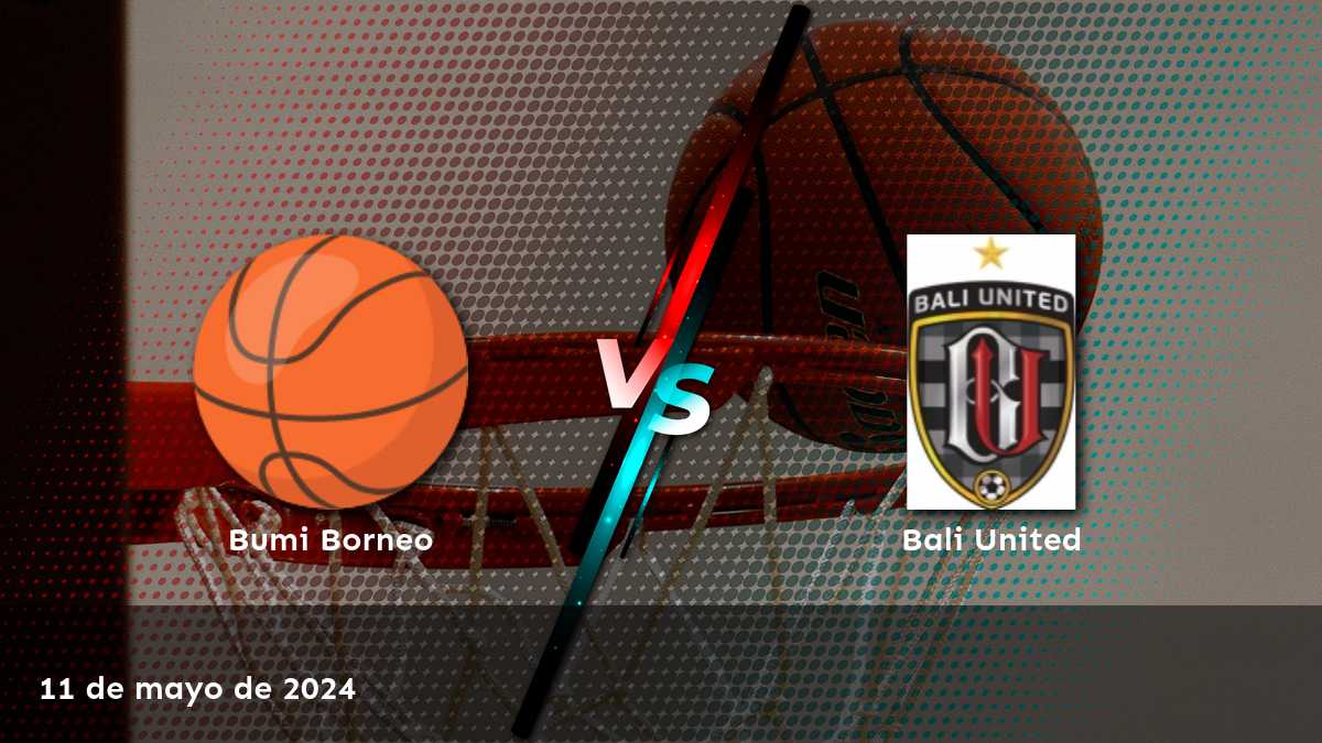 Bali United vs Bumi Borneo: Análisis y predicciones para el partido de la IBL