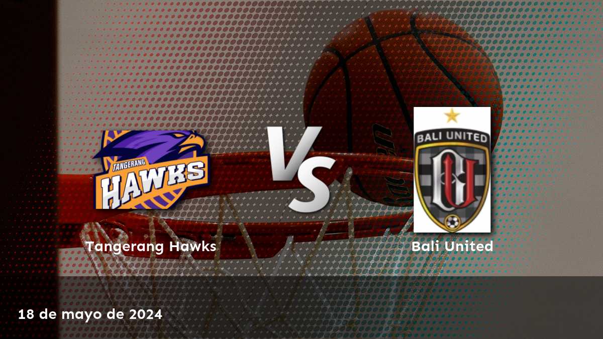 Análisis detallado del partido Bali United vs Tangerang Hawks en la IBL. ¡Conoce las mejores apuestas y predicciones con Latinvegas!