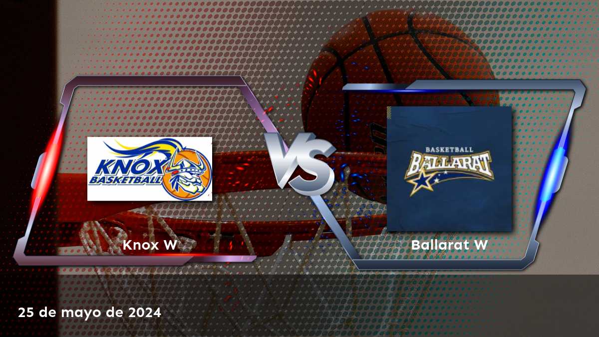 Ballarat W vs Knox W: Análisis y predicciones para el partido de baloncesto del sábado 25 de mayo de 2024