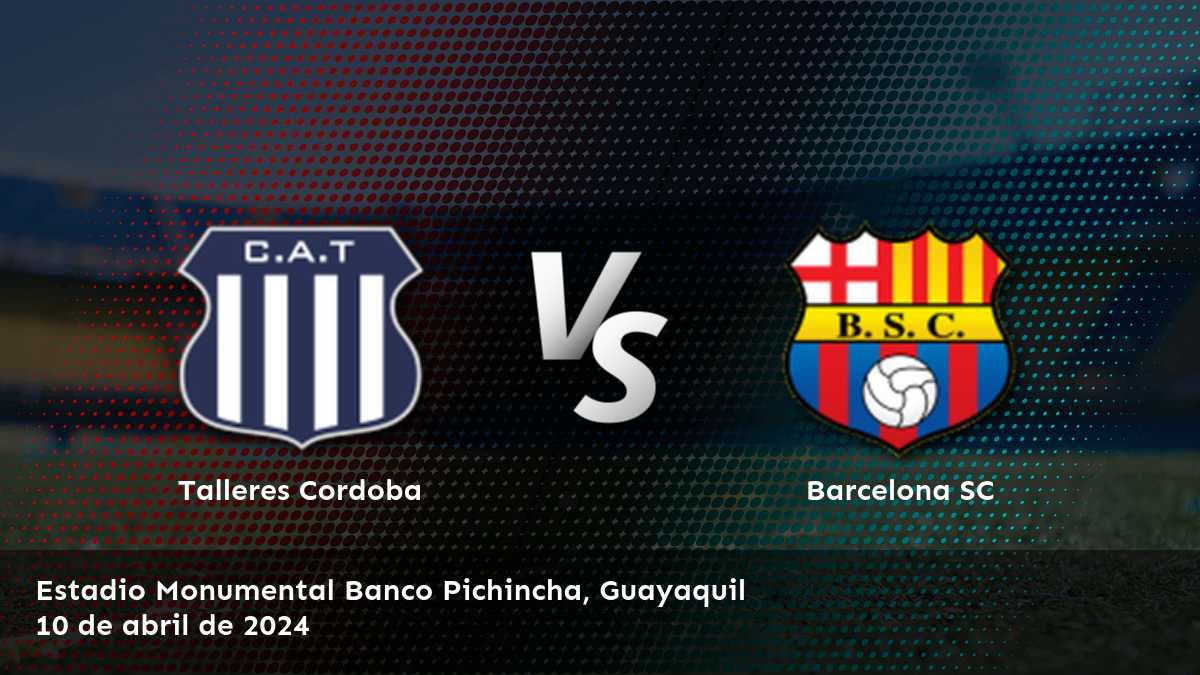 ¡Apostar por la victoria en Barcelona SC vs Talleres Cordoba! Analiza las opciones y haz tu apuesta con Latinvegas.