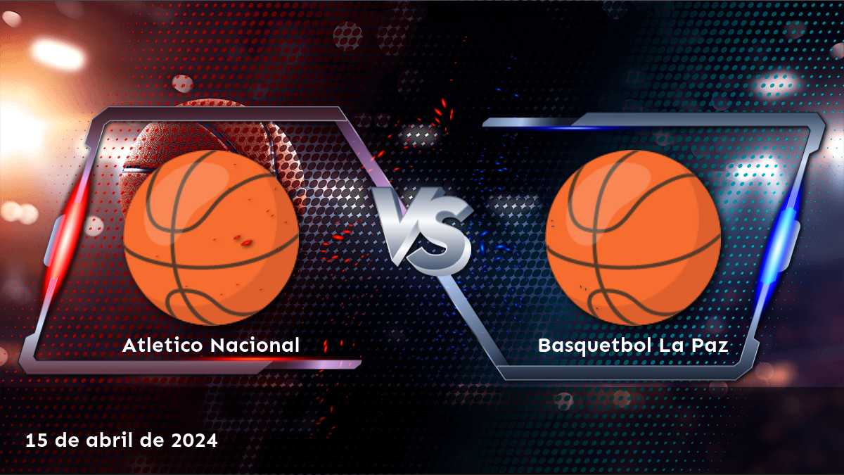 Basquetbol La Paz vs Atletico Nacional: Análisis y predicciones para el partido del 15 de abril en la Liga Libobasquet