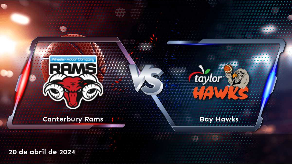 Análisis del partido Bay Hawks vs. Canterbury Rams en la NBL. Descubre las mejores oportunidades de apuesta y selecciona tus predicciones con Latinvegas.