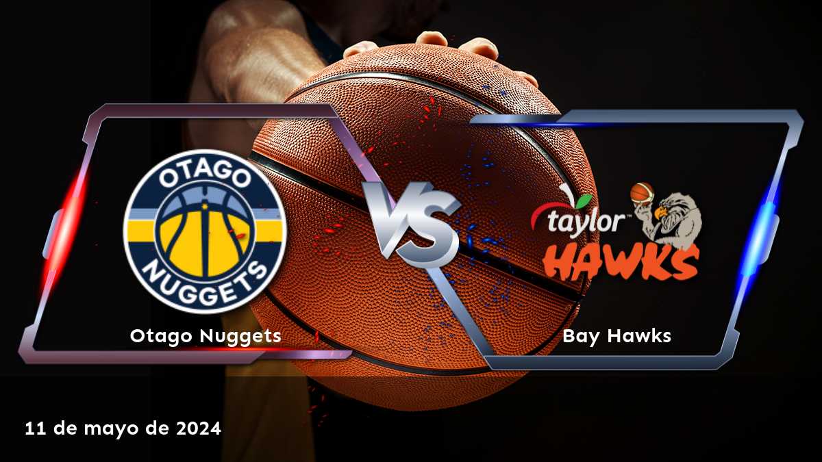 Bay Hawks vs Otago Nuggets: análisis y predicciones para el partido de la NBL