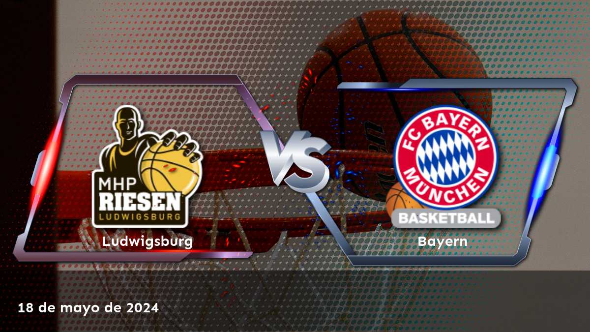 Análisis detallado de las apuestas Bayern vs Ludwigsburg en la BBL. ¿Cuál es la mejor opción para apostar?