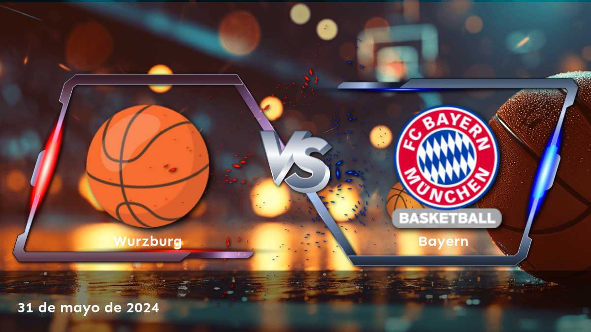 Partido Bayern vs Wurzburg, 31/05/2024. Latinvegas te brinda las mejores opciones para apostar.