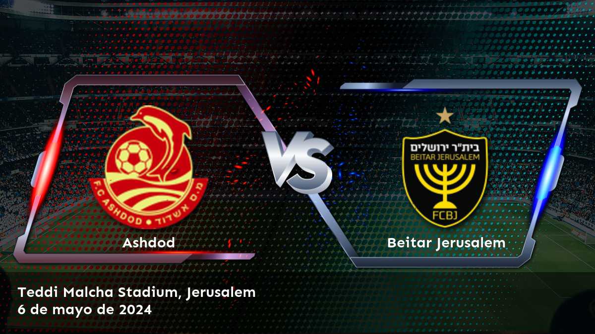 Descubre las mejores oportunidades de apuesta para Beitar Jerusalem vs Ashdod en la Liga Ligat Ha'al con Latinvegas.