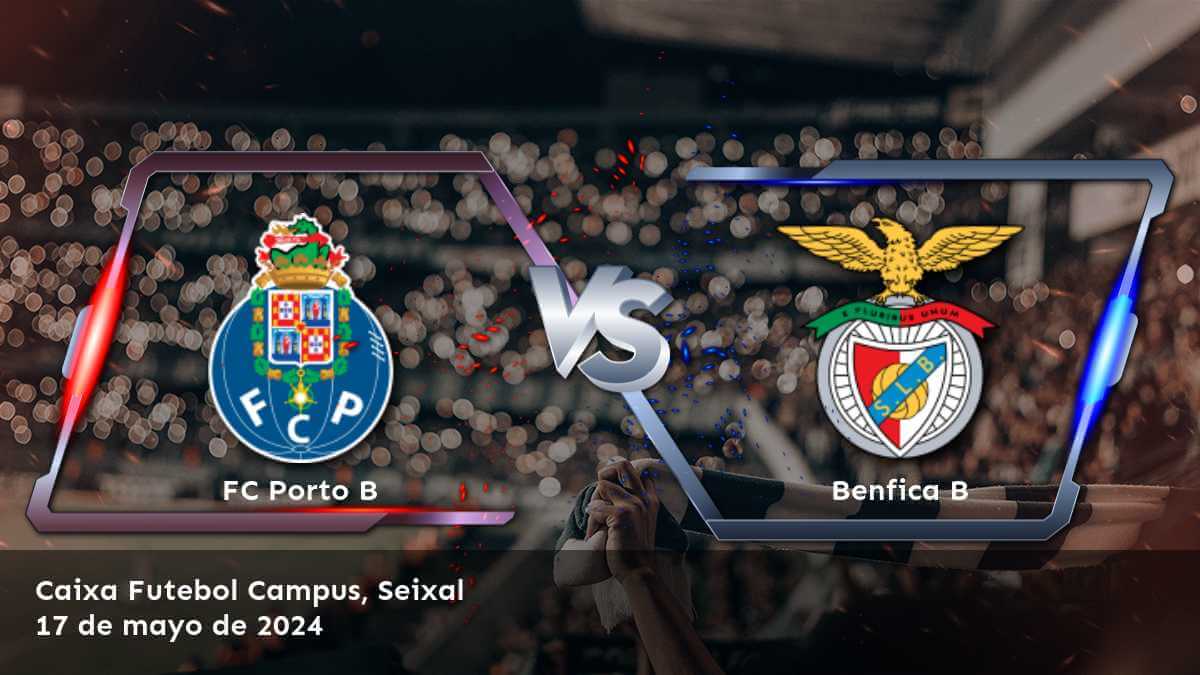 Apuesta en el partido Benfica B vs FC Porto B por la Segunda Liga con Latinvegas.