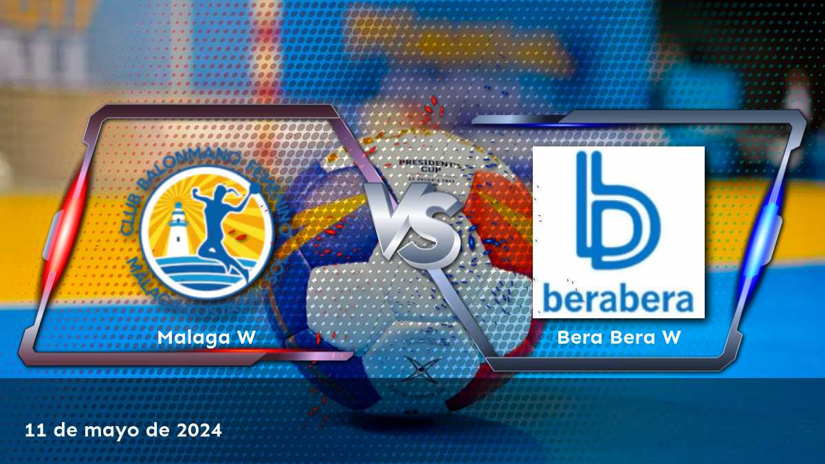 Análisis y predicciones para Bera Bera W vs Malaga W en la Copa de la Reina Women. ¡Obtenga las mejores cuotas y maximice sus ganancias con Latinvegas!