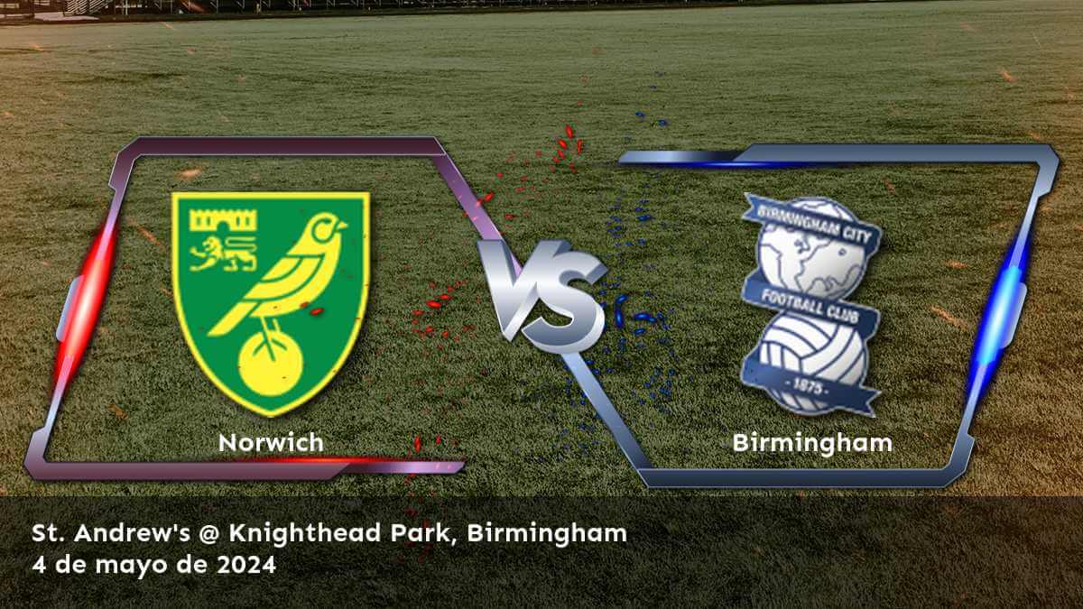 Birmingham vs Norwich: Análisis y predicciones para el partido de Championship