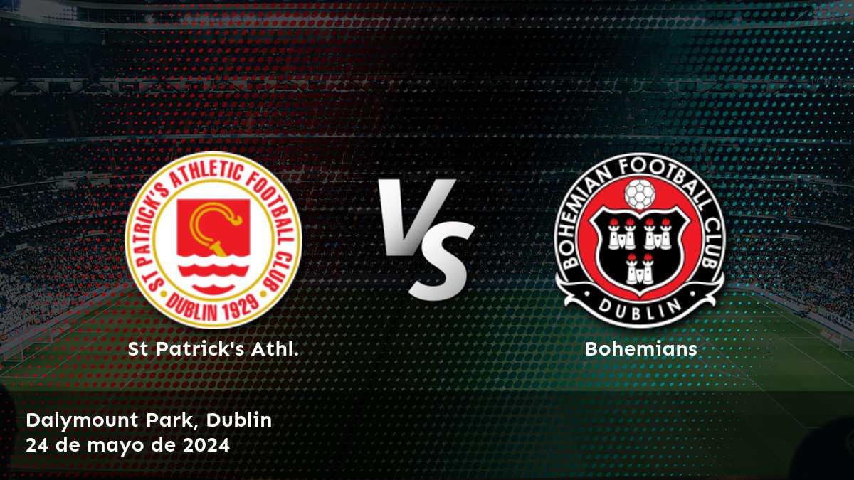 Partido emocionante en la Premier Division: Bohemians vs St Patrick's Athl. ¡Descubre las mejores opciones de apuestas y predicciones en Latinvegas!