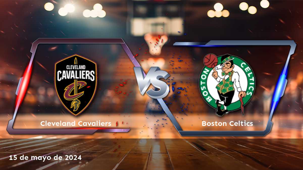 Boston Celtics vs Cleveland Cavaliers: Análisis y predicciones para el partido de la NBA del 15 de mayo de 2024 en Latinvegas