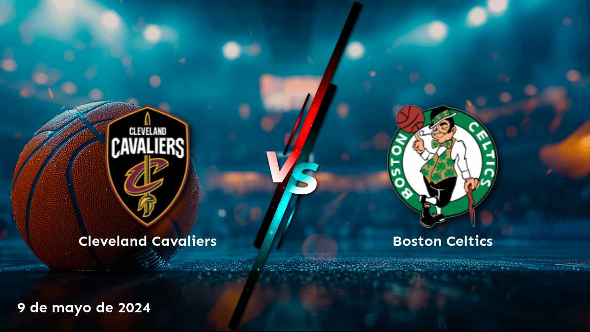 Análisis detallado del partido entre Boston Celtics vs Cleveland Cavaliers el 9 de mayo de 2024. Obtenga información confiable y precise para tomar decisiones informadas en sus apuestas.