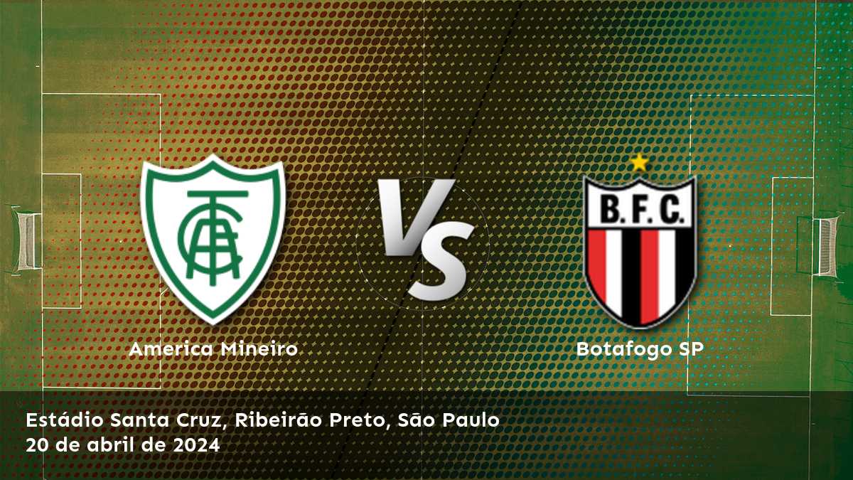 Botafogo SP vs America Mineiro: Análisis y predicciones para la Serie B