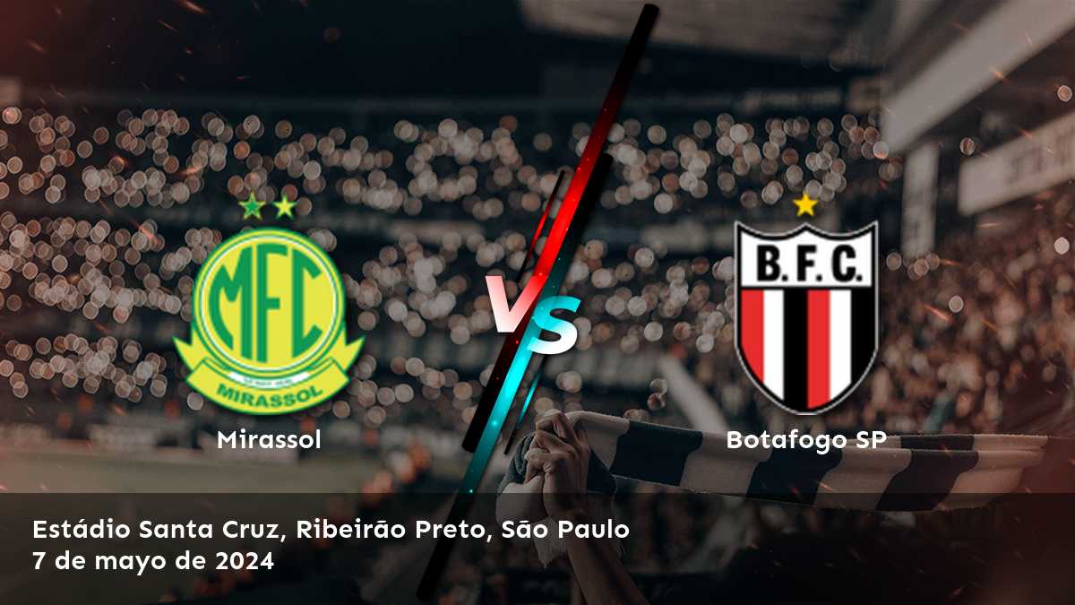 Botafogo SP vs Mirassol: Análisis detallado de las opciones de apuesta para la Serie B