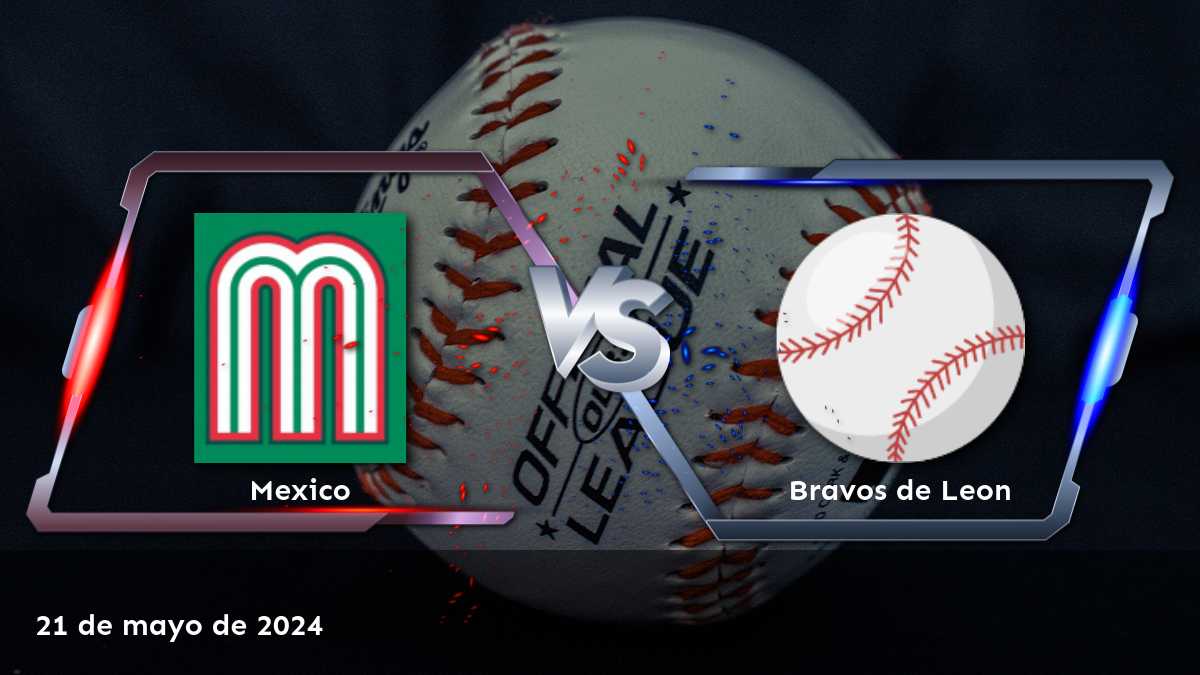 Bravos de Leon vs Mexico: Análisis y predicciones para el partido de beisbol del 22 de mayo de 2024