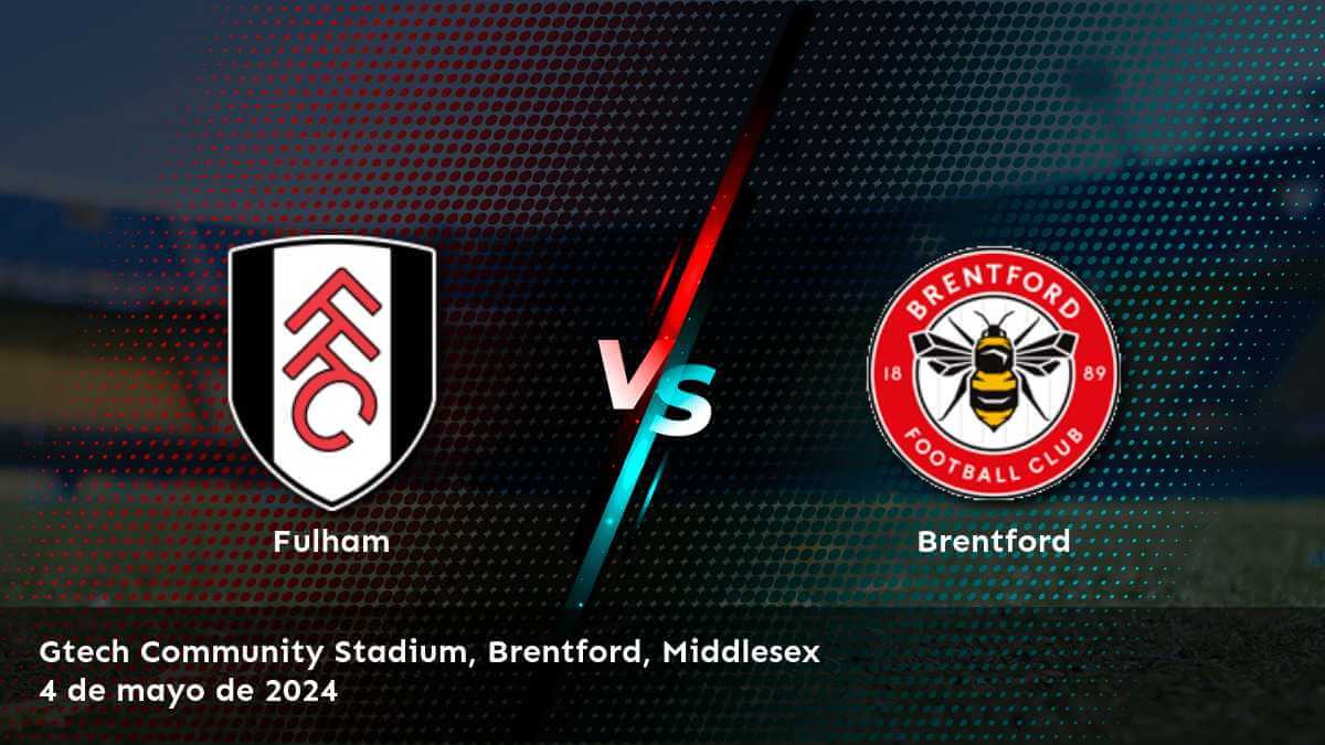 Análisis detallado del partido entre Brentford vs Fulham por la Premier League. ¡Conoce las mejores opciones de apuestas y predicciones en Latinvegas!