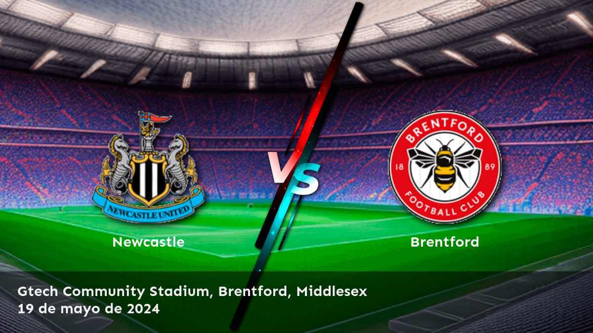 Brentford vs Newcastle: Análisis y predicciones para la Premier League