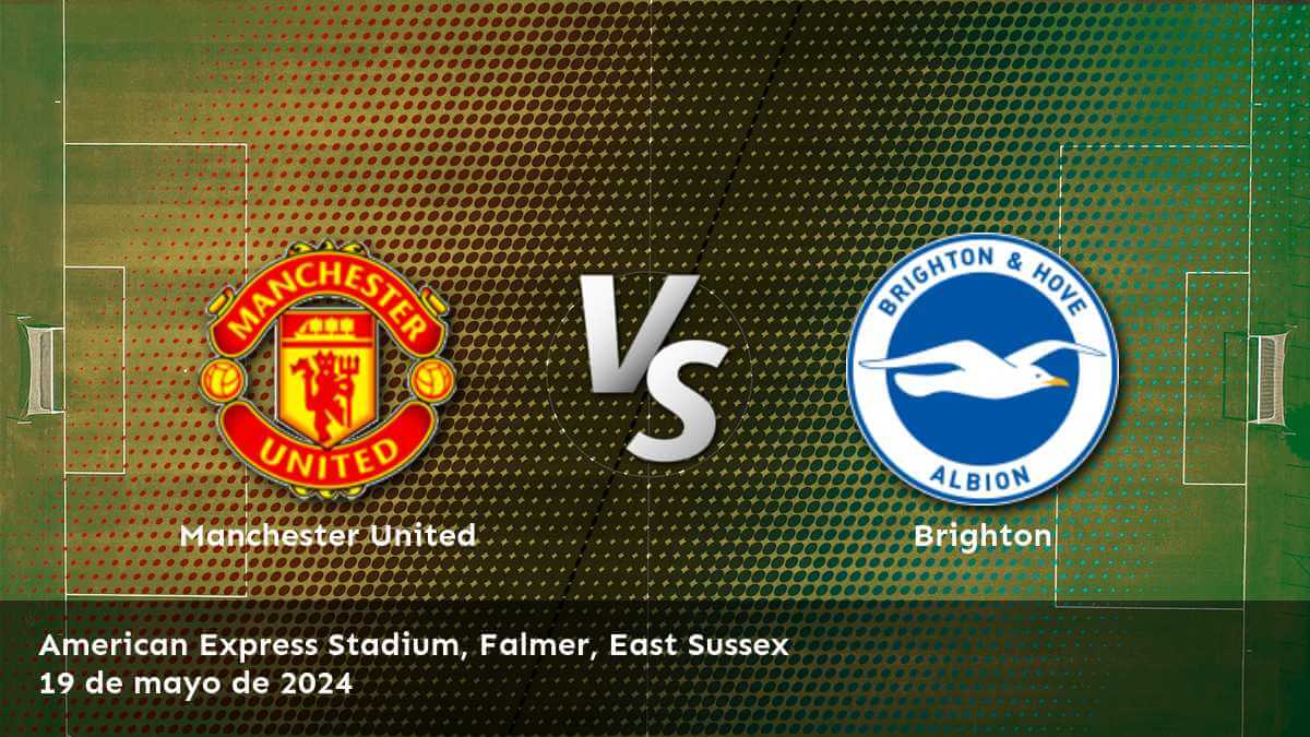 Brighton vs Manchester United: Análisis y predicciones para la Premier League