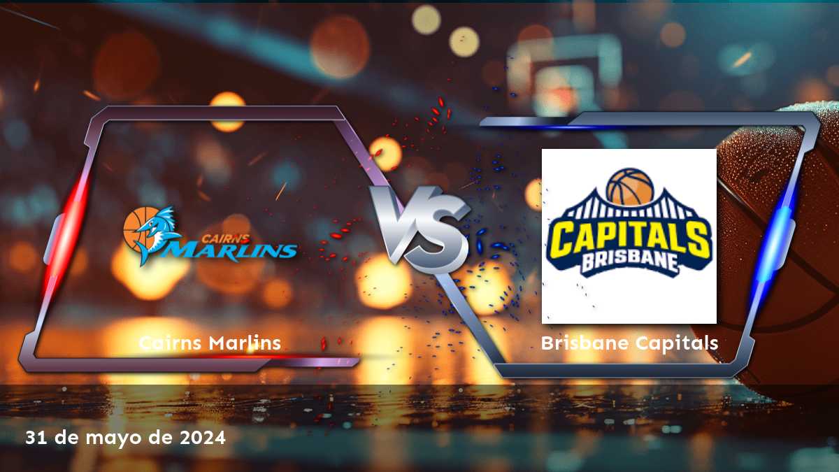 ¡Apostar en el partido Brisbane Capitals vs Cairns Marlins con Latinvegas!