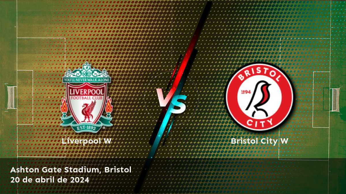 Análisis y predicciones para el partido Bristol City W vs Liverpool W en la FA WSL. ¡Conoce los mejores valores en Moneyline, over/under y spread!