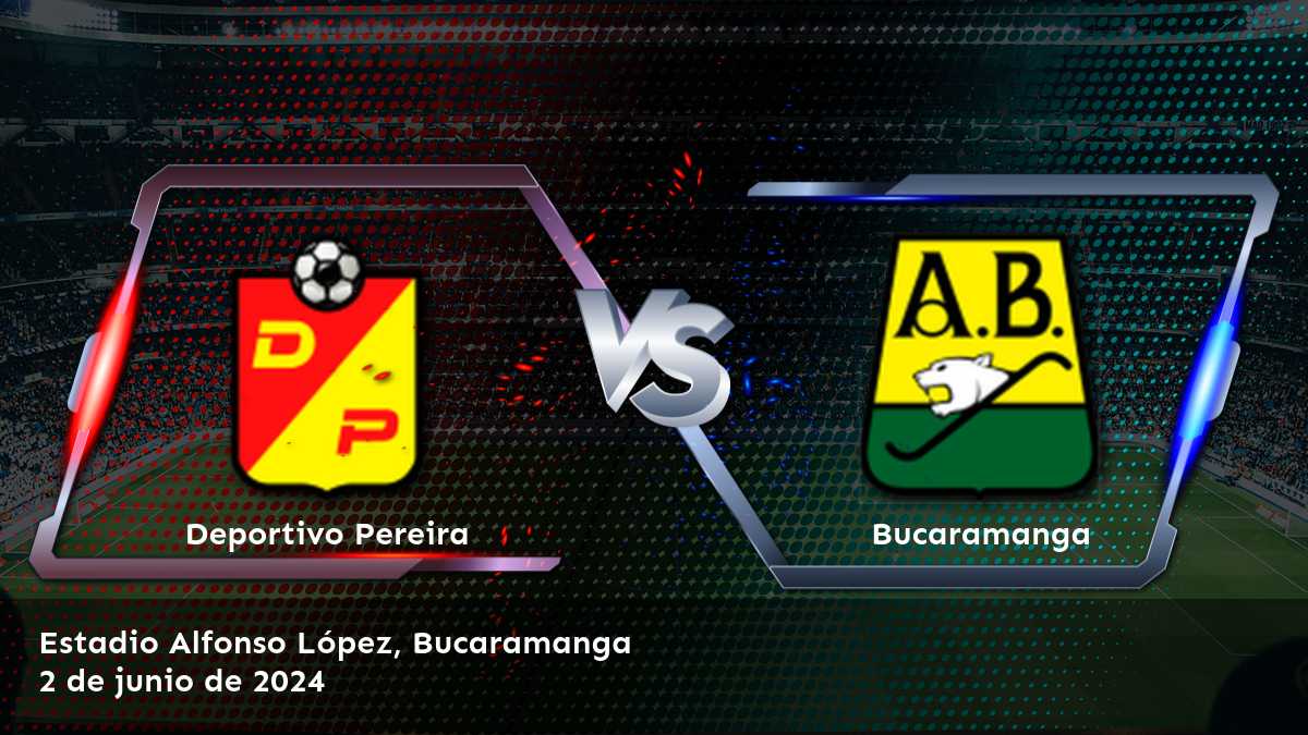 Bucaramanga vs Deportivo Pereira: Análisis y predicciones para el partido de la Primera A.