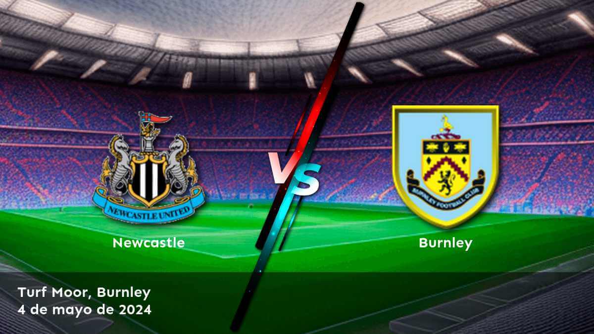 Burnley vs Newcastle: Análisis y predicciones para la Premier League, ¡apuesta con Latinvegas!