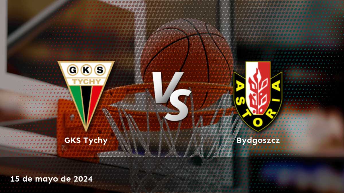 Bydgoszcz vs GKS Tychy: Análisis y predicciones para el partido del 15 de mayo de 2024 en Latinvegas