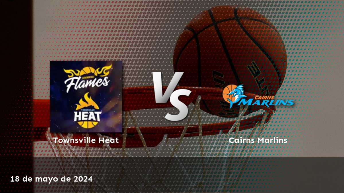 Cairns Marlins vs Townsville Heat: Análisis y predicciones para el partido del 18 de mayo de 2024