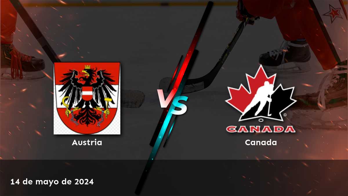 Canadá vs Austria: Análisis y pronósticos para el Campeonato Mundial de Hockey