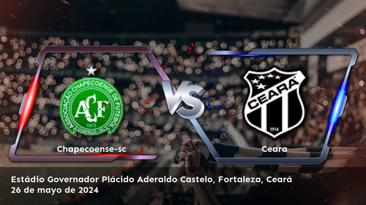 Ceara vs Chapecoense-sc: Análisis y predicciones para el partido de la Serie B