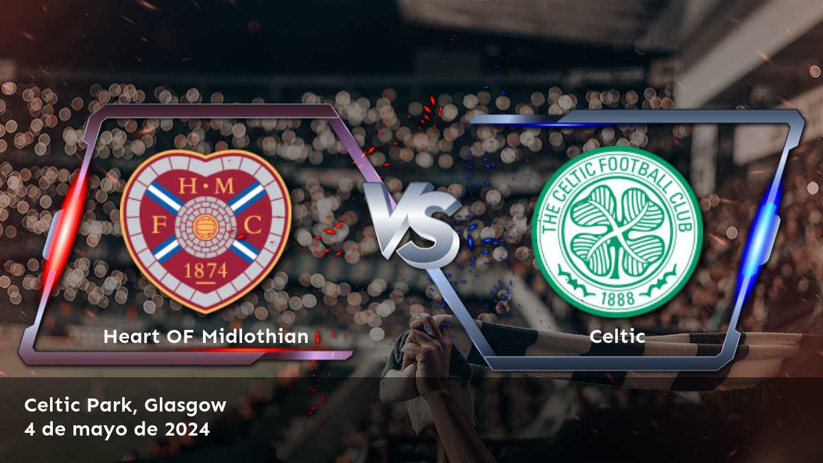 Celtic vs Heart OF Midlothian: ¡Apostar en el partido de la Premiership con las mejores cuotas y predicciones en Latinvegas!