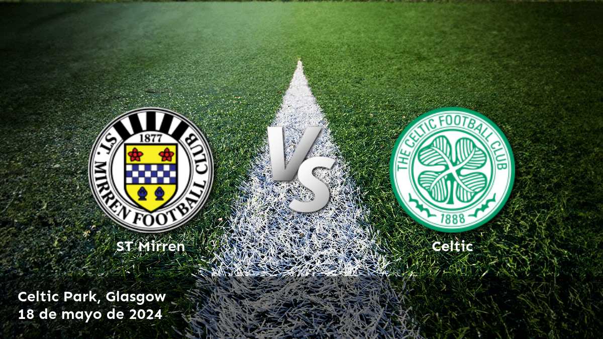 Celtic vs ST Mirren: Análisis y predicciones para el partido de la Premiership league. ¡Aprovecha al máximo tus oportunidades de ganar con Latinvegas!