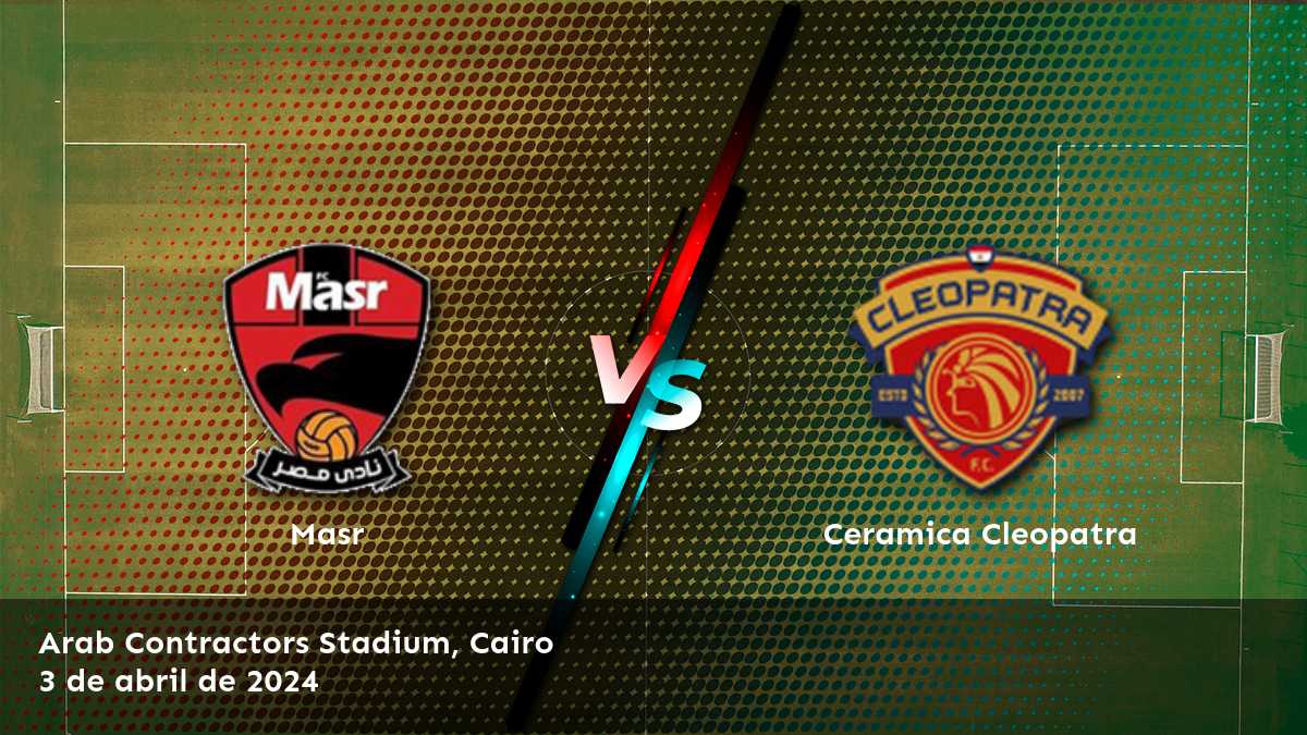 Ceramica Cleopatra vs. Masr: Análisis y predicciones para el partido de la Premier League