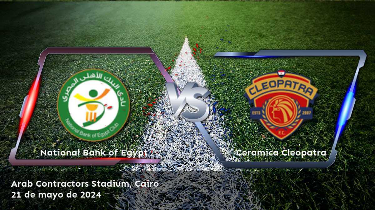 Análisis de la apuesta Ceramica Cleopatra vs National Bank of Egypt para la Premier League. ¡Aprovecha las mejores oportunidades de apuesta con Latinvegas!