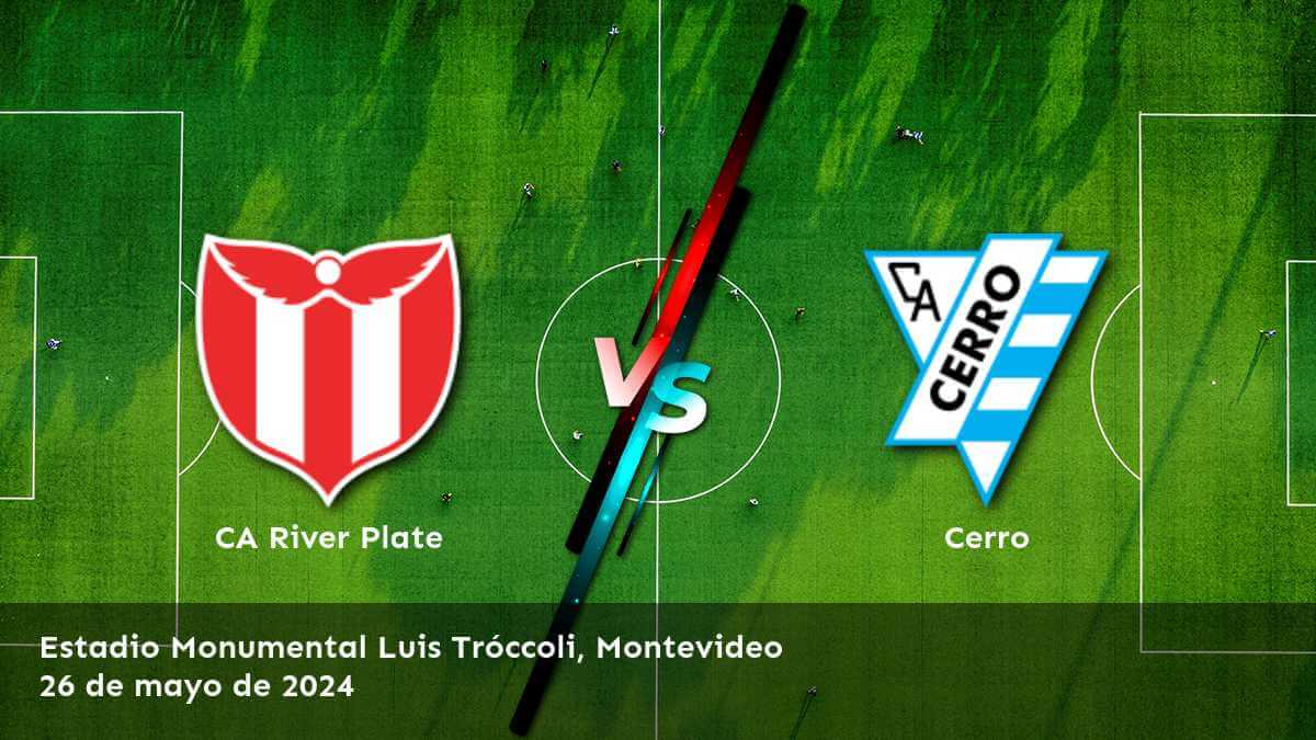 Análisis y predicciones para el partido Cerro vs CA River Plate en la Primera División - Apertura. ¡Aproveche al máximo sus apuestas con Latinvegas!