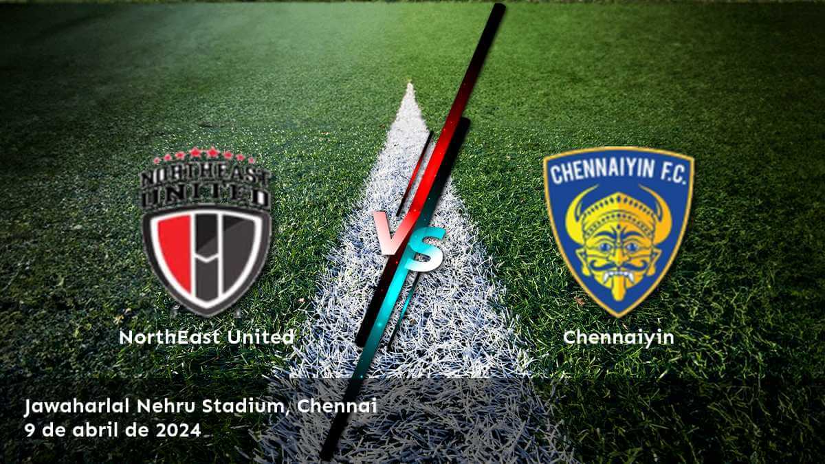 Chennaiyin vs NorthEast United: Análisis y predicciones para la Indian Super League