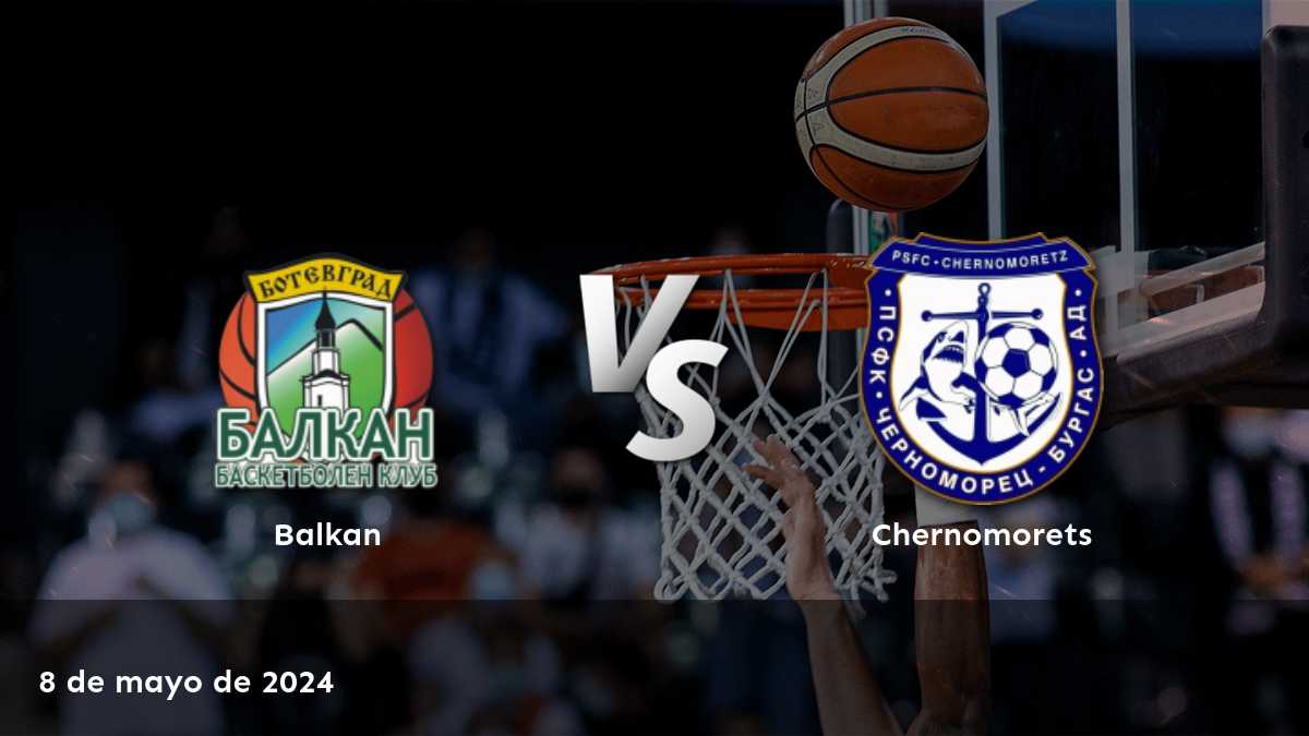 Análisis y predicciones para el partido Chernomorets vs. Balkan en la NBL. ¡Aprovecha las mejores cuotas y apuestas en Latinvegas!