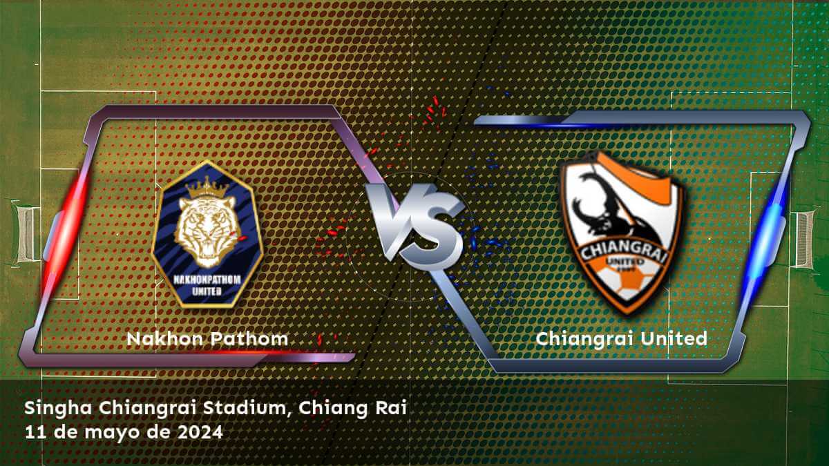 Análisis del partido Chiangrai United vs Nakhon Pathom en la Thai League 1. ¡Descubre las mejores opciones de apuestas con Latinvegas!