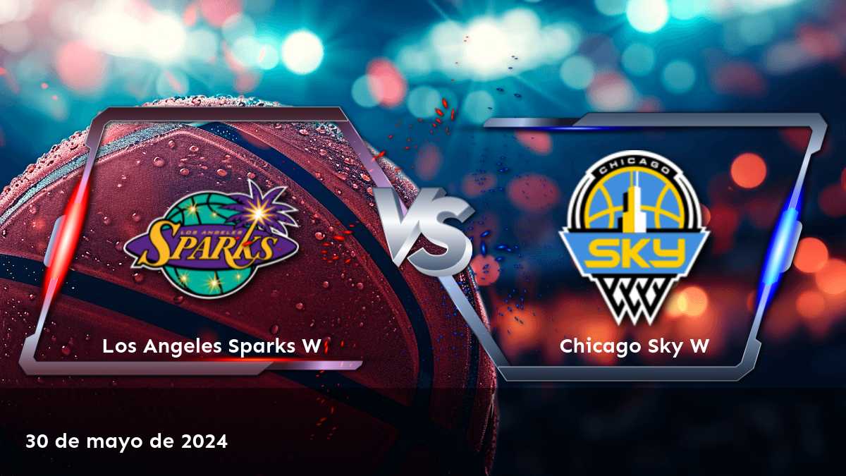 Chicago Sky W vs Los Angeles Sparks W: Análisis de apuestas para el partido del 30 de mayo de 2024.