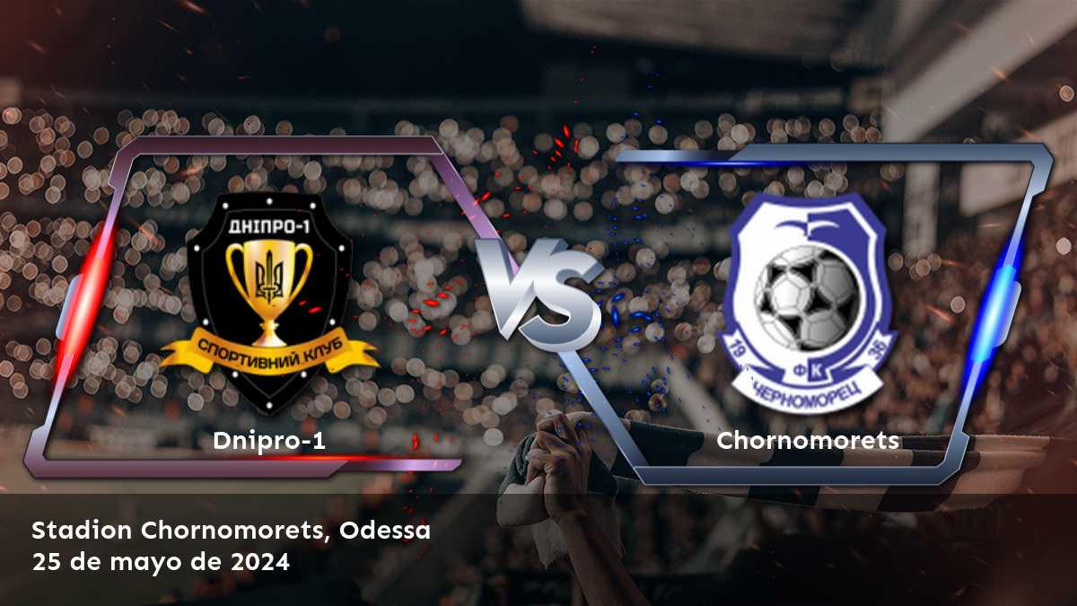 Descubre las mejores opciones de apuesta para Chornomorets vs Dnipro-1 en la Premier League con Latinvegas.